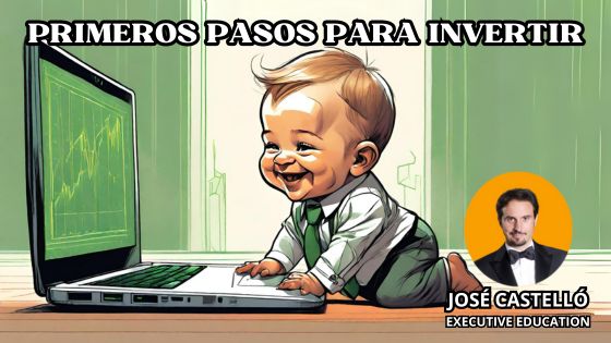 Primeros pasos para empezar a invertir tu dinero by José Castelló