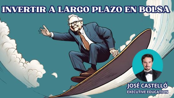 Invertir a largo plazo en bolsa by José Castelló