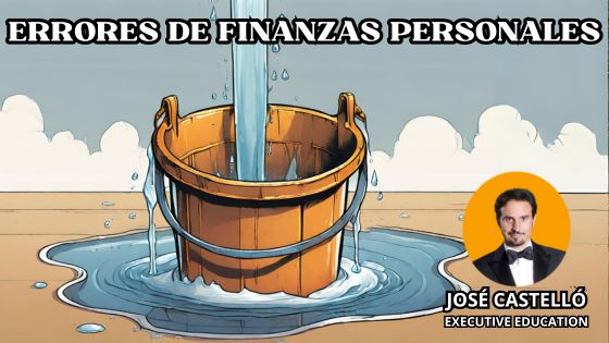 Finanzas Personales Errores graves by José Castelló