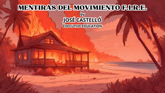 Las Mentiras del Movmiento FIRE by José Castelló
