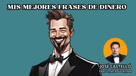 Las mejores frases de DINERO de José Castelló