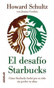El desafío Starbucks LIBRO de Howard Schultz