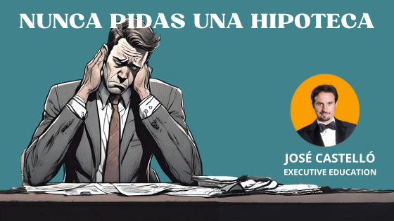 Nunca pidas una hipoteca by José Castelló